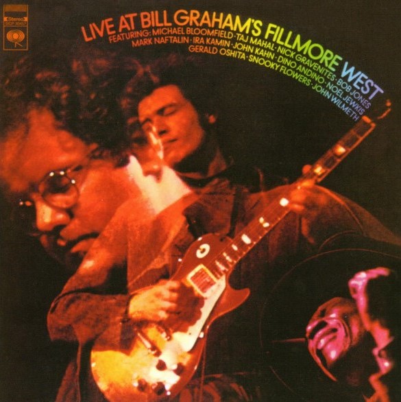 MIKE BLOOMFIELD, TAJ MAHAL, NICK GRAVENITES… | Live at Bill Graham’s Fillmore West (1969)